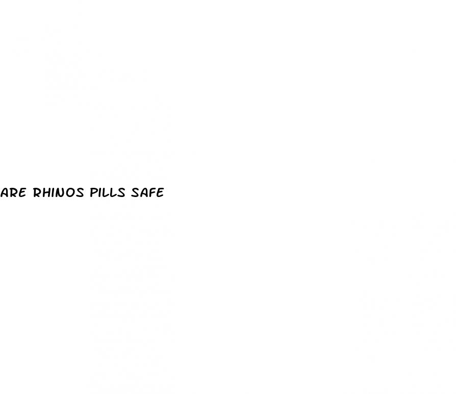 are rhinos pills safe