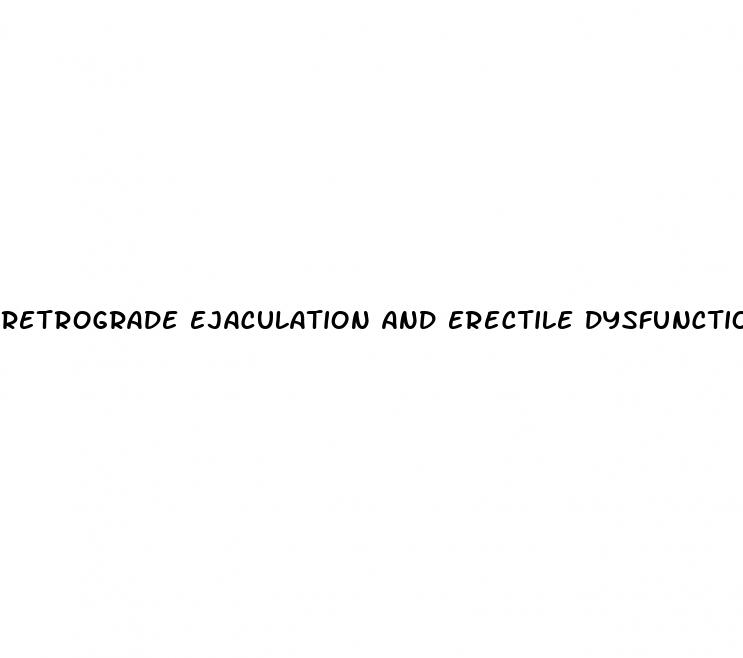 retrograde ejaculation and erectile dysfunction