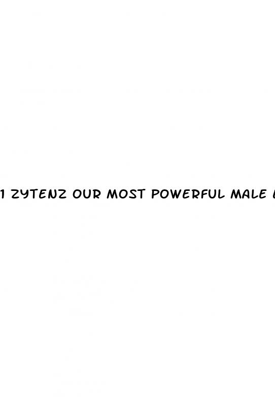 1 zytenz our most powerful male enhancement product