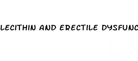 lecithin and erectile dysfunction