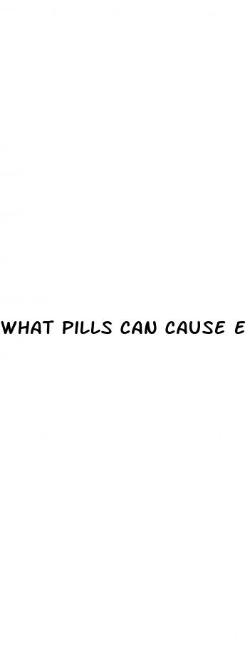 what pills can cause ed in men