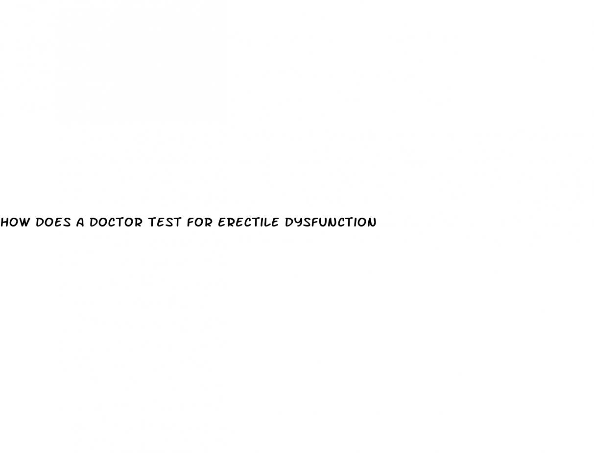 how does a doctor test for erectile dysfunction