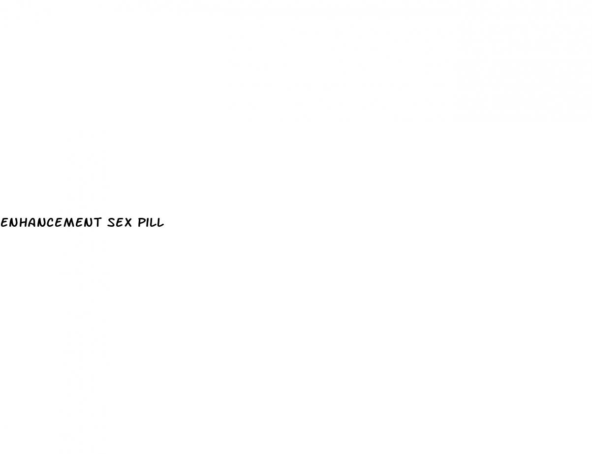 enhancement sex pill