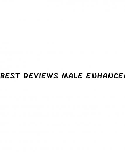 best reviews male enhancement