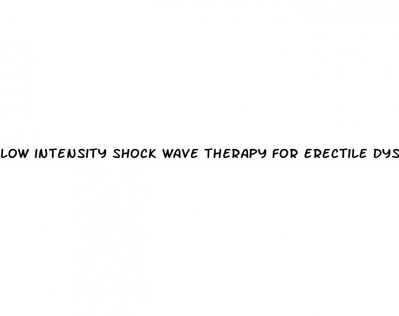 low intensity shock wave therapy for erectile dysfunction