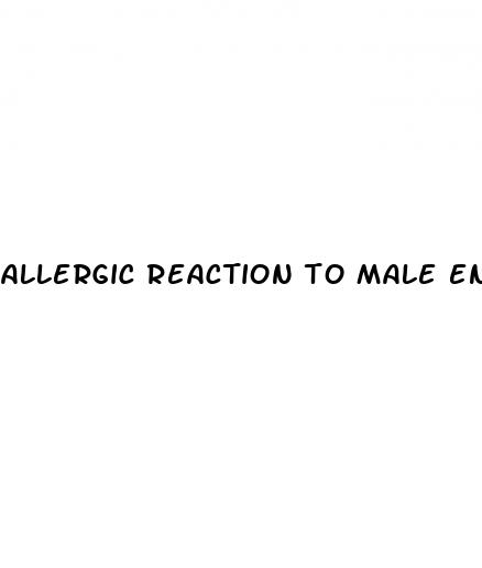 allergic reaction to male enhancement pills