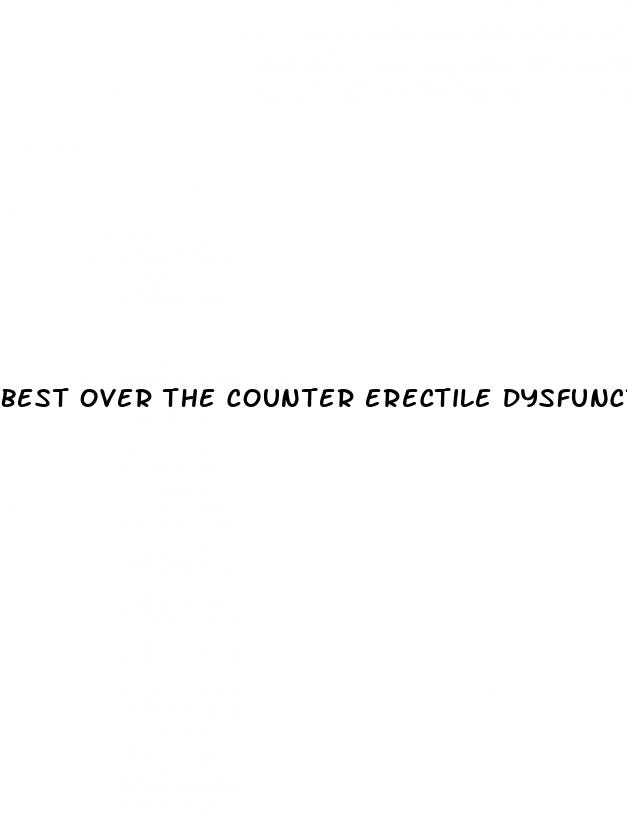 best over the counter erectile dysfunction