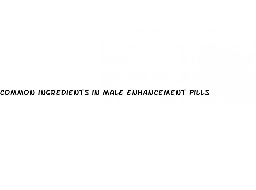 common ingredients in male enhancement pills