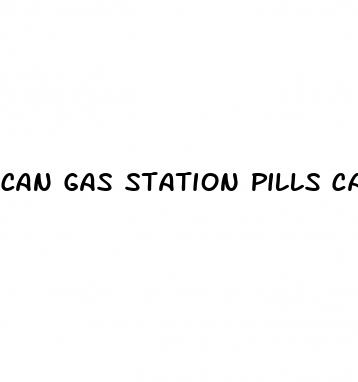 can gas station pills cause ed