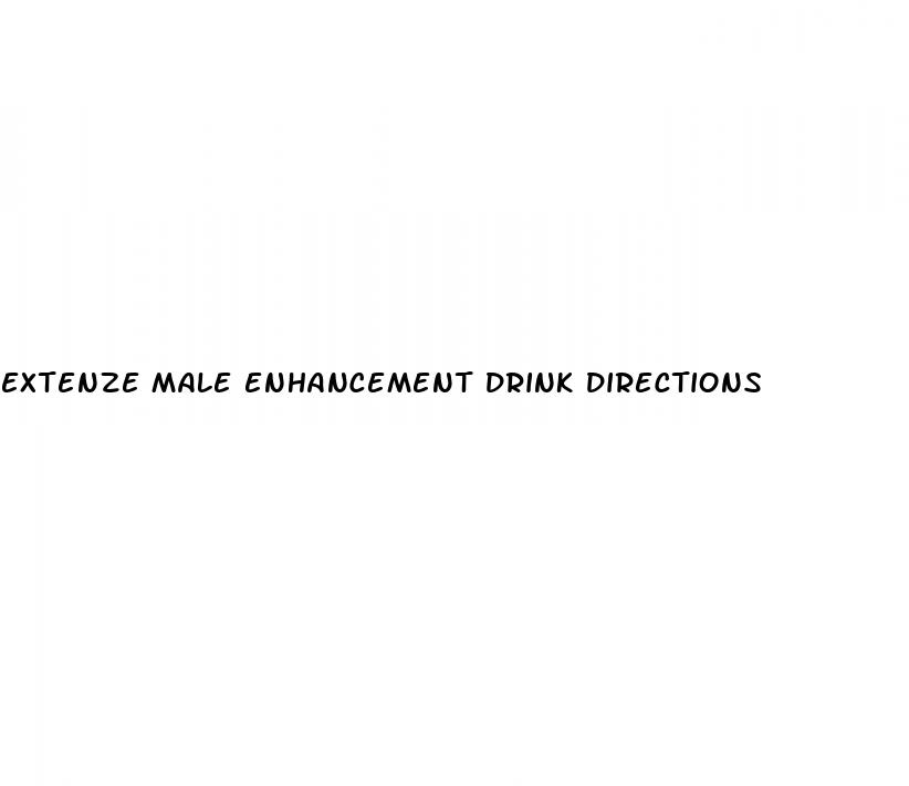 extenze male enhancement drink directions