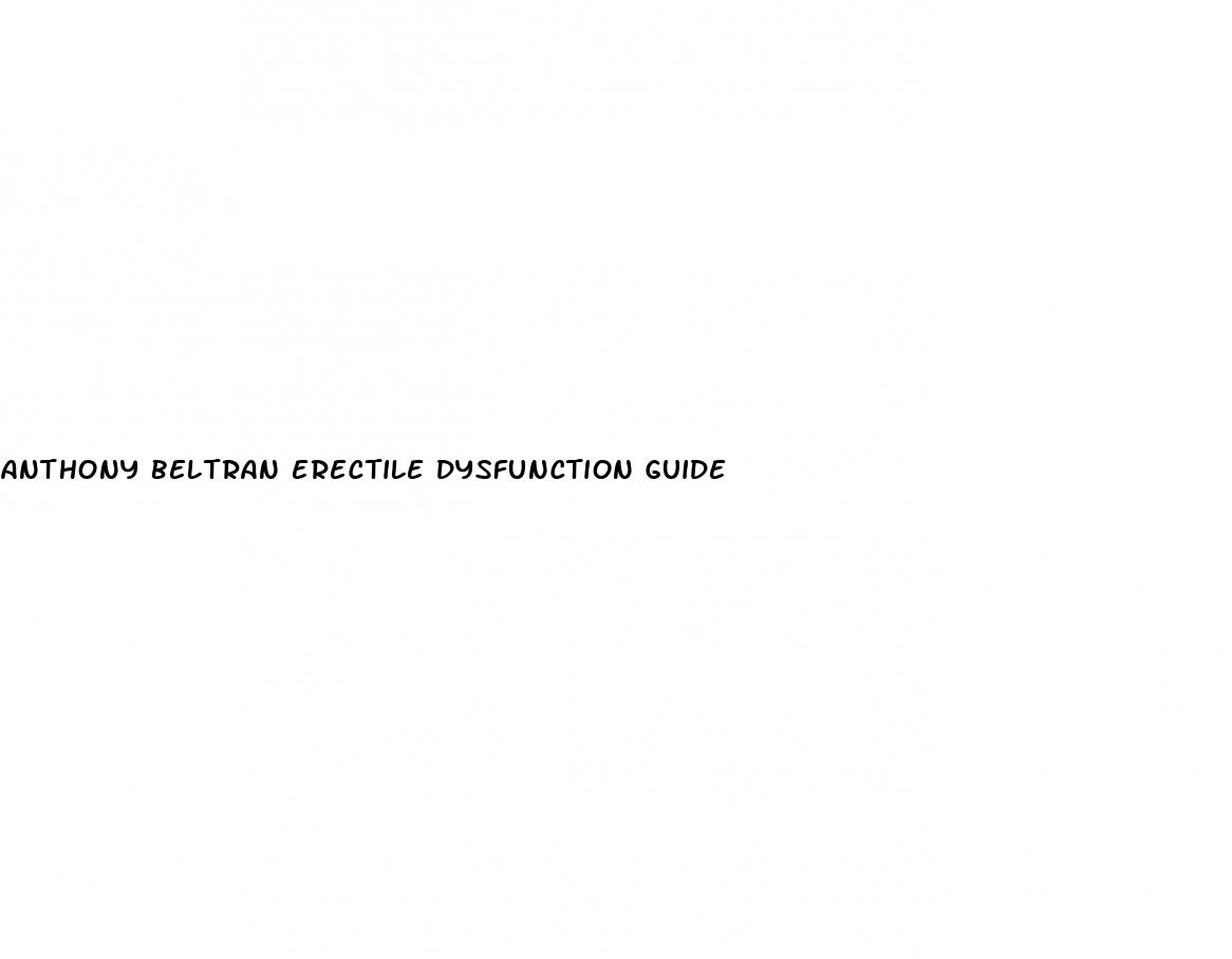 anthony beltran erectile dysfunction guide