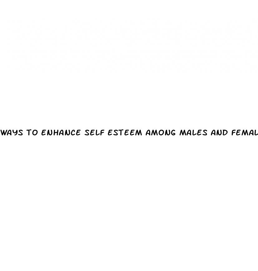 ways to enhance self esteem among males and females