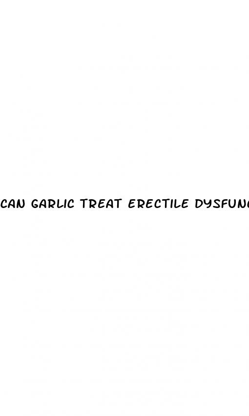 can garlic treat erectile dysfunction