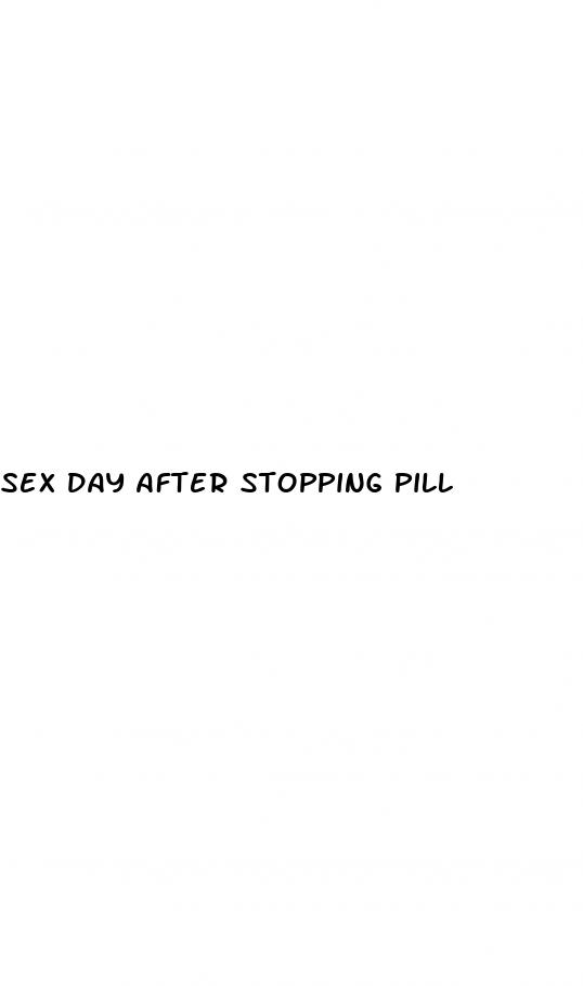 sex day after stopping pill