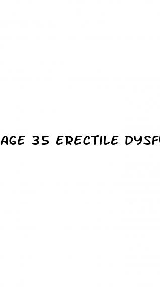 age 35 erectile dysfunction