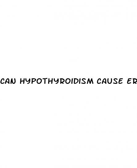 can hypothyroidism cause erectile dysfunction