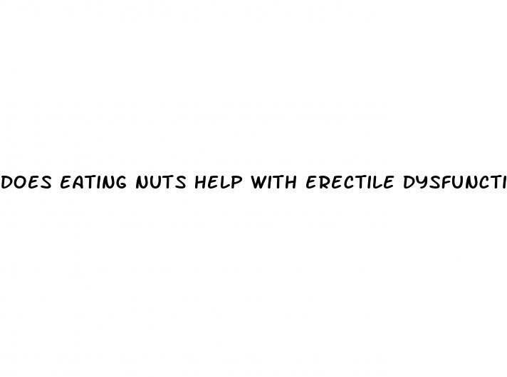 does eating nuts help with erectile dysfunction