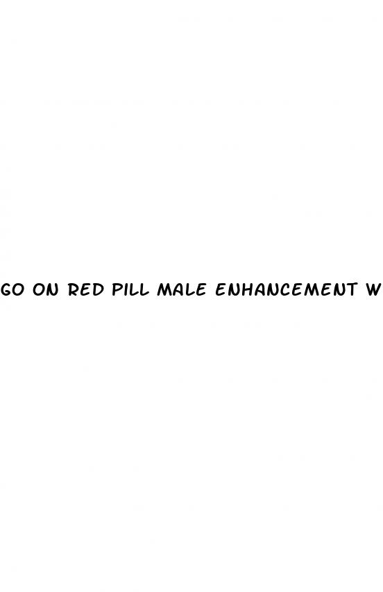 go on red pill male enhancement webside