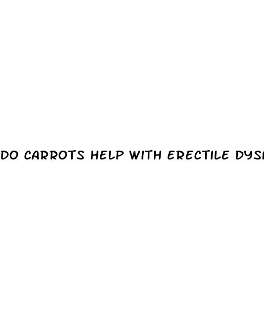 do carrots help with erectile dysfunction
