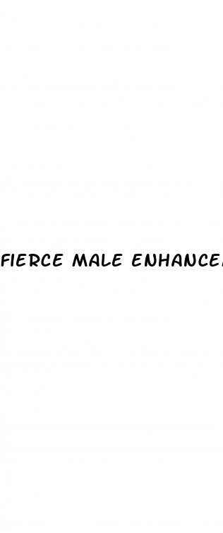 fierce male enhancement