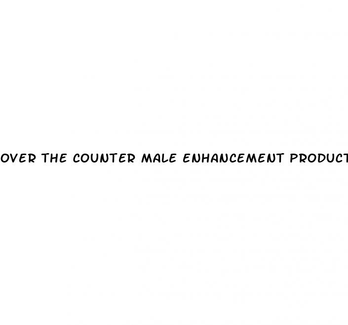 over the counter male enhancement product reviews