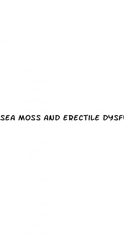 sea moss and erectile dysfunction