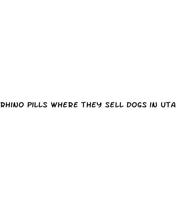 rhino pills where they sell dogs in utah