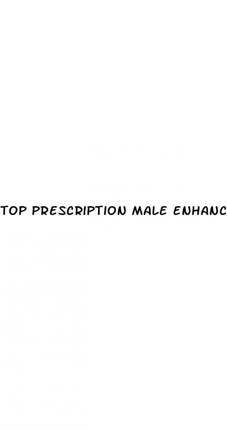 top prescription male enhancement pills