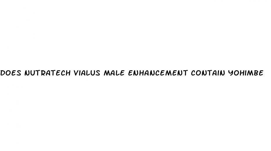 does nutratech vialus male enhancement contain yohimbe