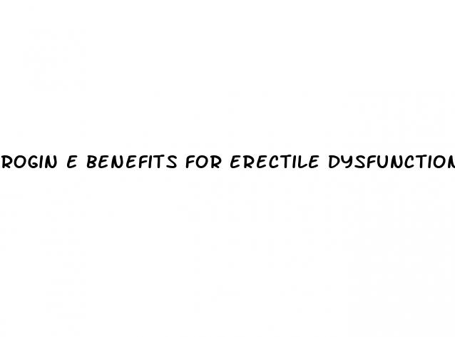 rogin e benefits for erectile dysfunction