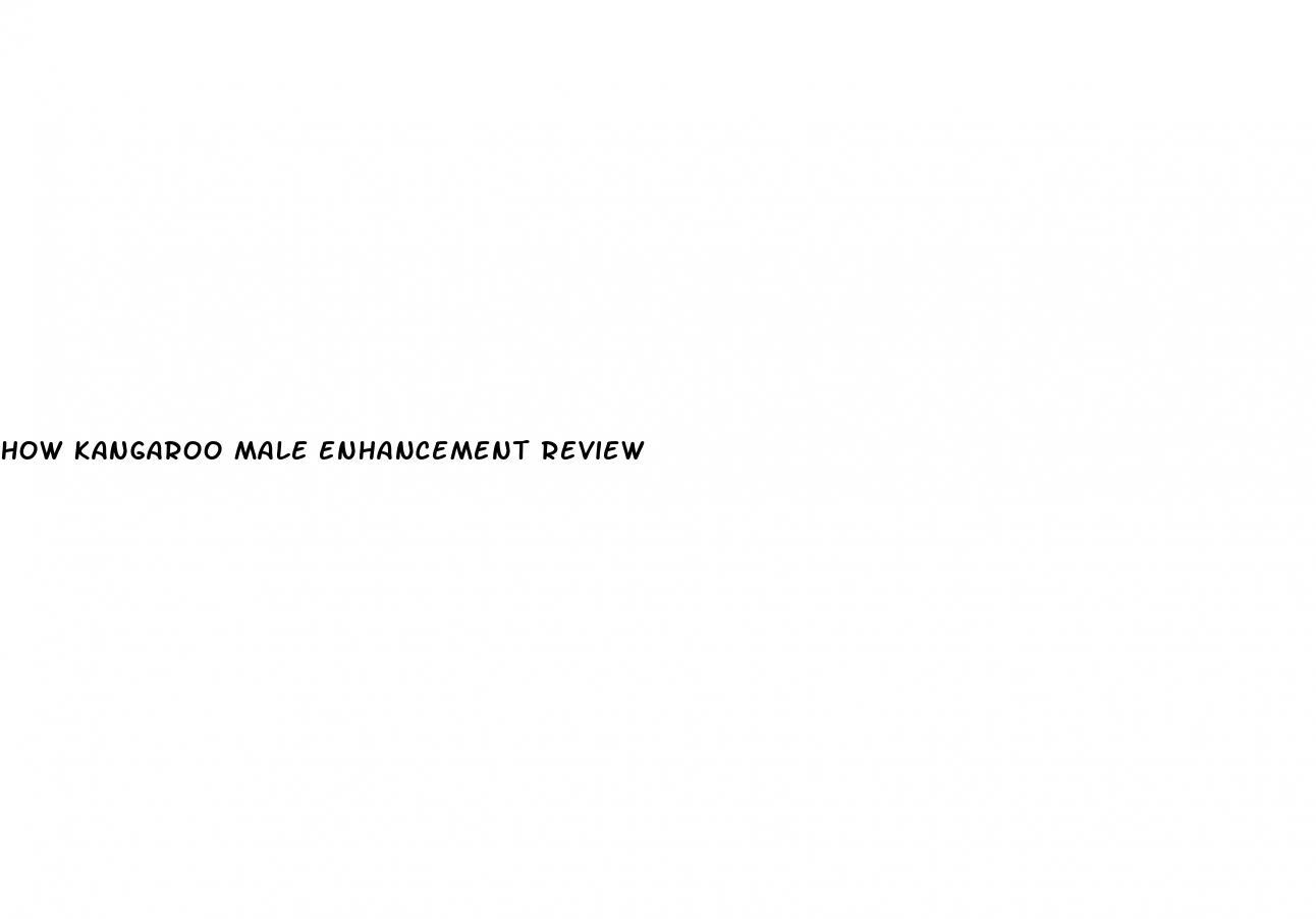 how kangaroo male enhancement review