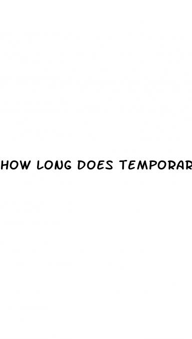 how long does temporary erectile dysfunction last