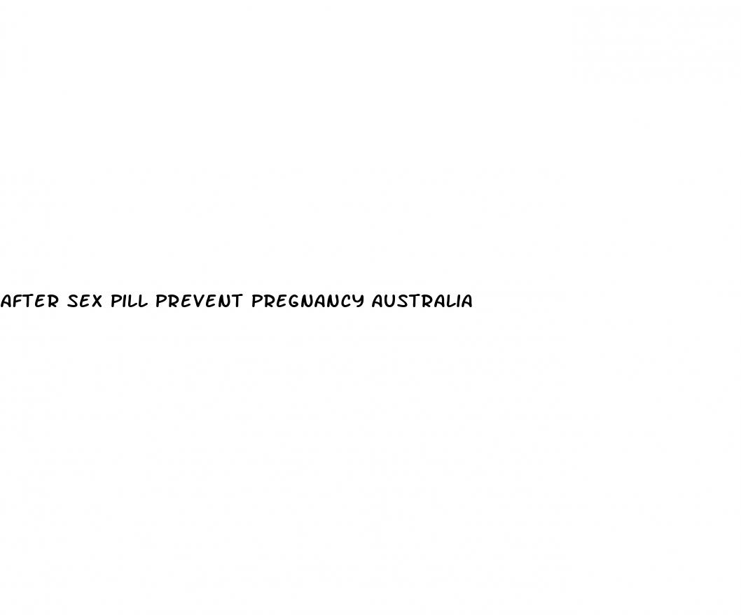 after sex pill prevent pregnancy australia