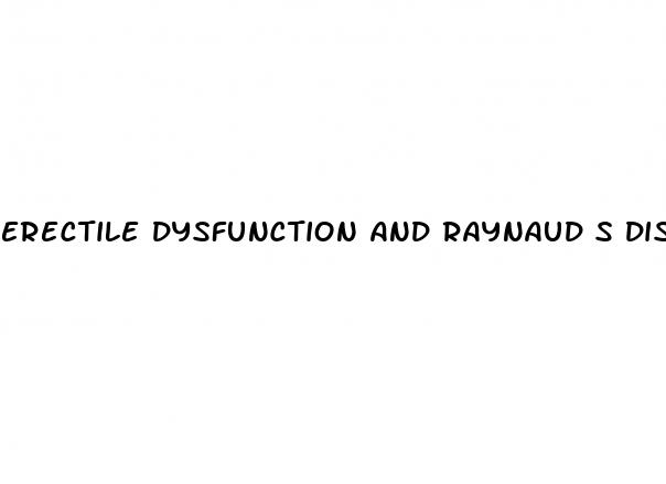 erectile dysfunction and raynaud s disease