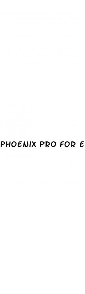 phoenix pro for erectile dysfunction