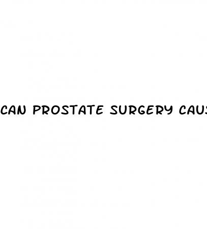 can prostate surgery cause erectile dysfunction