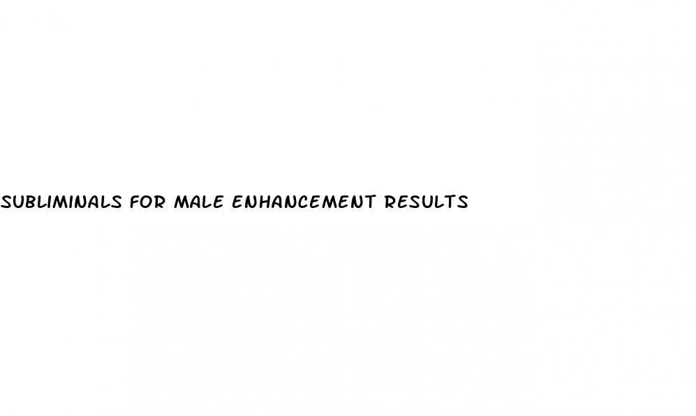 subliminals for male enhancement results