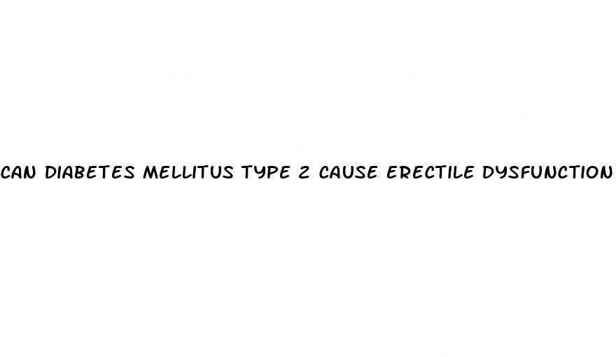 can diabetes mellitus type 2 cause erectile dysfunction