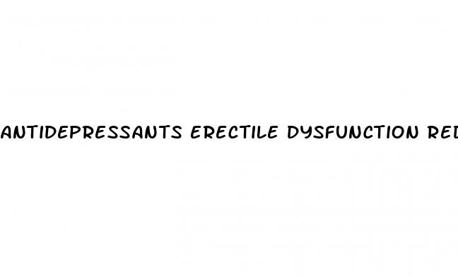 antidepressants erectile dysfunction reddit