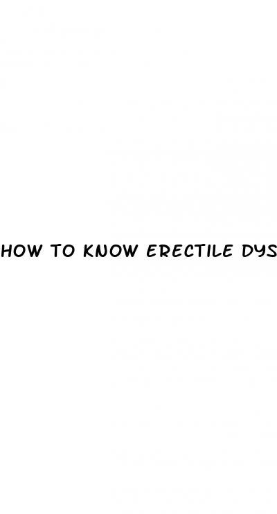 how to know erectile dysfunction