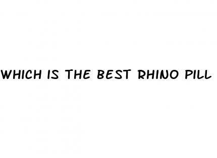 which is the best rhino pill