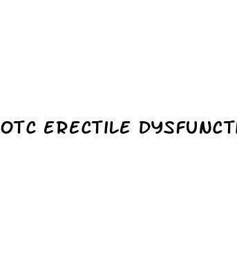 otc erectile dysfunction meds