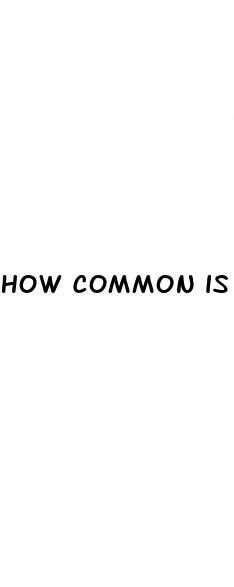 how common is erectile dysfunction