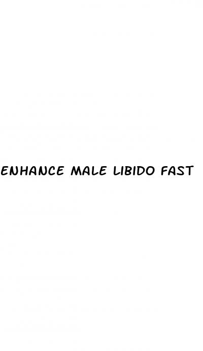 enhance male libido fast