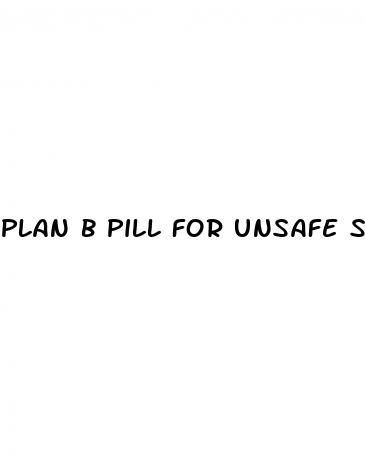 plan b pill for unsafe sex