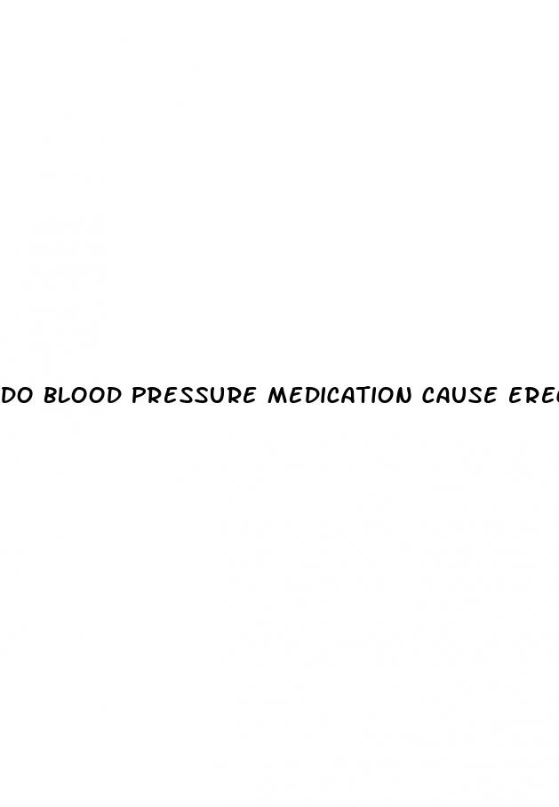do blood pressure medication cause erectile dysfunction