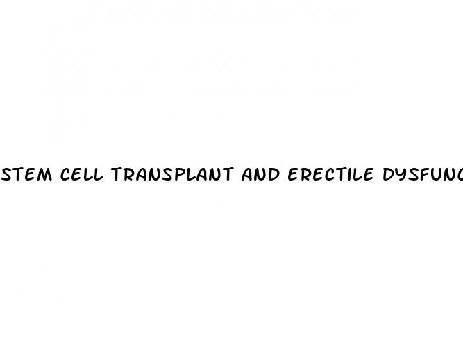 stem cell transplant and erectile dysfunction