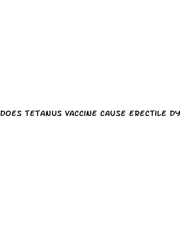 does tetanus vaccine cause erectile dysfunction