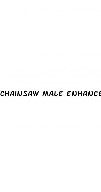 chainsaw male enhancement side effects