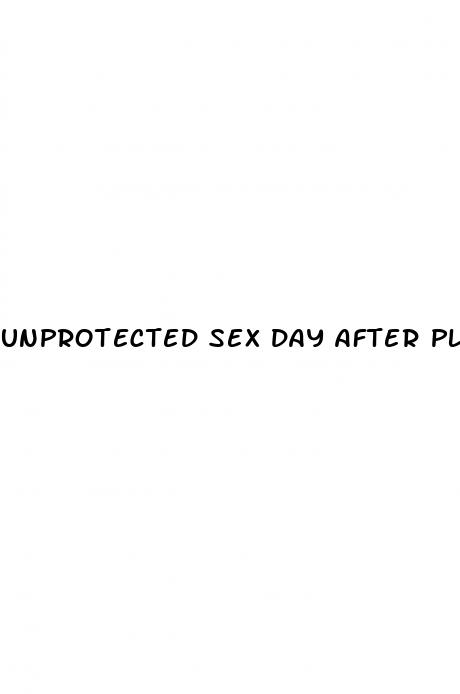 unprotected sex day after plan b pill
